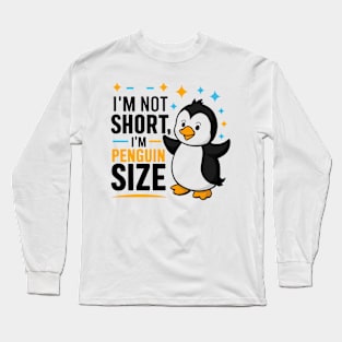 Stand Tall, Penguin Style: Embrace Your Height Long Sleeve T-Shirt